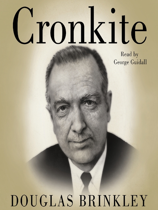 Title details for Cronkite by Douglas Brinkley - Wait list